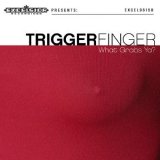Triggerfinger - What Grabs Ya?