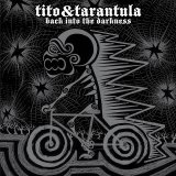 Tito & Tarantula - Back Into The Darkness