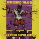 Screeching Weasel - Punk Rock Superheros