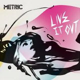 Metric - Live It Out