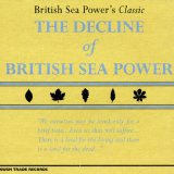 British Sea Power - The Decline Of British Sea Power