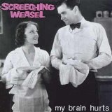 Screeching Weasel - My Brain Hurts