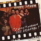 Frank Zappa - I Don't Wanna Get Drafted