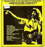 Frank Zappa - Unmitigated Audacity (Bootleg)