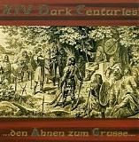 XIV Dark Centuries - Den Ahnen Zum Grusse