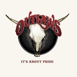 Outlaws - IT"S ABOUT PRIDE