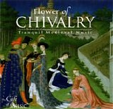 Various artists - The Flower of Chivalry - Tranquil Medieval Music