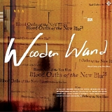 Wooden Wand - Blood Oaths Of The New Blues (2012) [V0]