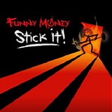 Funny Money - Stick It!