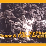 Joe McPhee - Tenor & Fallen Angels