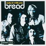 Bread - Make It With You