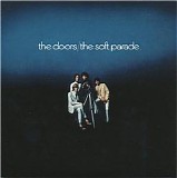 Doors, The - The Soft Parade (40th Anniversary Mixes)