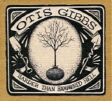 Gibbs, Otis - Harder Than Hammered Hell