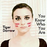 Darrow, Tiger - You Know Who You Are