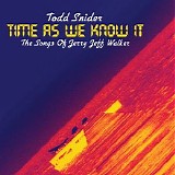 Snider, Todd - Time As We Know It - The Songs of Jerry Jeff Walker