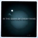 Ryan, Matthew - In the Dusk of Everything