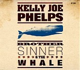 Phelps, Kelly Joe - Brother Sinner and the Whale