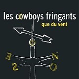 Cowboys Fringants, Les - Que Du Vent