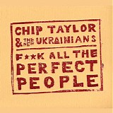 Taylor, Chip - Fuck All the Perfect People