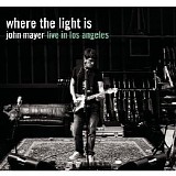 Mayer, John - Where the Light Is - John Mayer Live in Los Angeles
