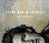 Mitchell, Anais - Young Man in America