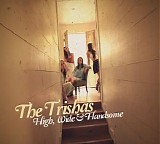Trishas, The - High, Wide & Handsome