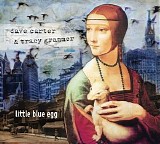 Carter, Dave & Tracy Grammer - Little Blue Egg