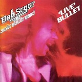 Seger, Bob - Live Bullet - 2011 Remaster