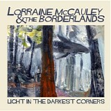 Mccauley, Lorraine & The Borderlands - Light In The Darkest Corners