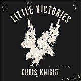 Knight, Chris - Little Victories