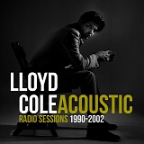Cole, Lloyd - Acoustic Radio Sessions 1990-2002