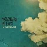 Datahowler - Passengers As Eggs