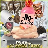 Noemotion - Shit Is Bad...But Diarrhea Is Worse