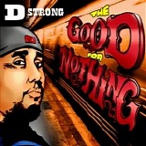 D Strong - The Good For Nothing