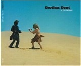 Brothaz Bent - Up From The Desert