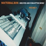 Nocturnal Ron - Nocturnal Ron: Shelved and Forgotten Music vol 3