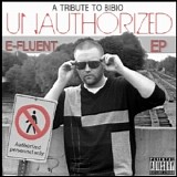 E-Fluent - The Unauthorized Ep (A Tribute To Bibio)