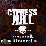 Cypress Hill - Unreleased & Revamped