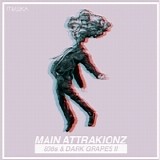 Main Attrakionz - 808s and Dark Grapes II