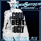 Kunta Shytooth - The Good Beat And The Ugly