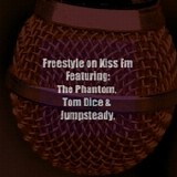 Tom Dice, The Phantom, Jump Steady - Kiss Fm Freestyle