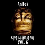 Anitek - Anitek Instrumentals Vol. 6