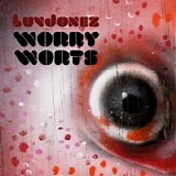 LuvJonez - Worry Worts