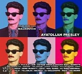 Malkovich Music - AYATOLLAH PRESLEY