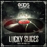 Kids of Crackling - Lucky Slices