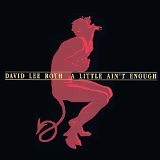 David Lee Roth - A Little Ain't Enough