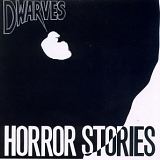 Dwarves - Horror Stories