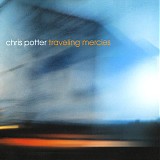 Chris Potter - Traveling Mercies