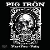 Pig Iron - Blues + Power = Destiny