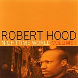 Robert Hood - Nighttime World  Volume 1